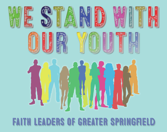 Graphic image that states "We Stand With Our Youth. Faith Leaders of Greater Springfield" with silhouettes of many people